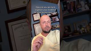 How To Organize Your Evidence In A High Conflict Divorce And Child Custody Battle - Court Clerk App