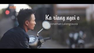 JONATHAN LALENGZAUVA - KA RIANG NGEI E (OFFICIAL)