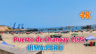 LIMA PERÚ 4K | PUERTO DE CHANCAY SE VE MÁS LIMPIO Y ORDENADO | DÍA 26/01/2025