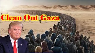 Trump’s Aim To Clean Out Gaza Is A Bible Prophecy