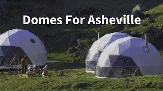 Domes For Asheville