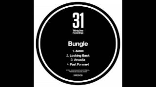 Bungle - Looking Back - ThirtyOne Recordings