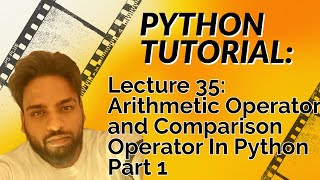 #35 Python Operators Like Arithmetic Operator and Comparison Operator Part 1