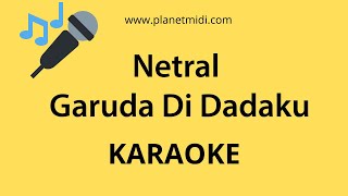 Netral - Garuda Di Dadaku  Karaoke Instrumental