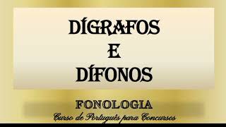 Dígrafo e Dífono - Fonologia - Curso de Português para Concursos - Aula 06