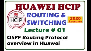 Lecture 01:OSPF Routing Protocol overview in Huawei | HCIP HCNP Routing \u0026 Switching 2020 Course