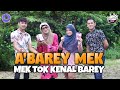 A'Barey Mek | Mek Tok Kenal Barey