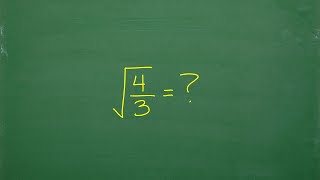 What is the square root of 4/3? be careful! Easy to make a mistake…