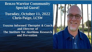 Benzo Warrior Community Hosts Chris Paige, LCSW, Trauma Informed Therapist & Coach, October 11, 2022