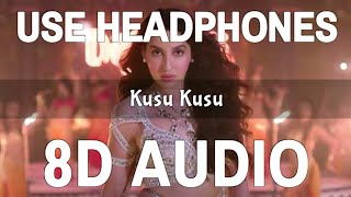 Kusu Kusu (8D Audio) | Ft. Nora fatehi | Satyameva Jayate 2 | John A,Divya K | Tanishk B,Zahrah Khan
