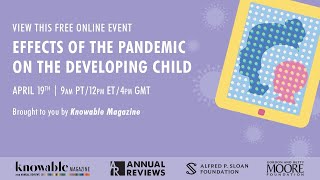 Effects of the Pandemic on the Developing Child