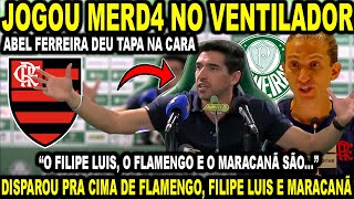 ABEL FERREIRA ATACOU O FLAMENGO, FILIPE LUIS E O MARACANÃ! JOGOU TODA MERD4 NO VENTILADOR!