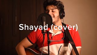 Shayad - Love Aaj Kal | Arijit Singh | Pritam | Acoustic Cover By Sarthak Sachdev #shayad #coversong