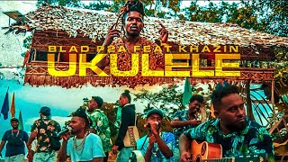 Ukulele ( Music ) Blad P2a ft. Khazin