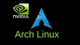 Arch Linux. Install Nvidia Proprietary Drivers