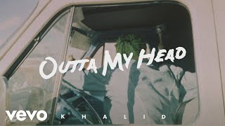 Khalid With John Mayer - Outta My Head Official Audio