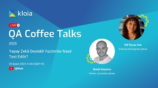 QA Coffee Talks 13 - [TR] Yapay Zekâ Destekli Yazılımlar Nasıl Test Edilir?