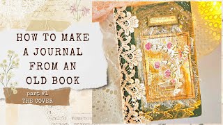 GRUNGY BOTANICAL JUNK JOURNAL ✂️🌻 START TO FINISH #1 The Cover