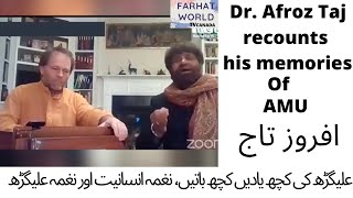 Dr. Afroz Taj recounts his memories of Aligarh Muslim University/AMU association Washington online.