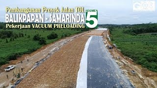 GEOSISTEM - Proyek Tol Balikpapan Samarinda Segmen 5 (VACUUM PRELOADING)