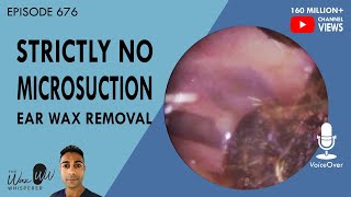 676 - Strictly No Microsuction Ear Wax Removal