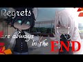 Regrets are always in the END [ORIGINAL] // SHORT GCMM // By: LU•Thea