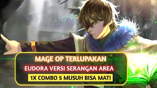 Mage OP Yang Telupakan Eudora Versi Area Sekali Combo Bisa 5 Musuh Mati.