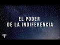 El PODER de LA INDIFERENCIA - ESTOICISMO