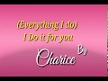 Everything I Do [I Do it For You] (Lyrics) - Charice