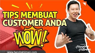 Coach Hendra Hilman - Tips membuat Customer Anda WOW!