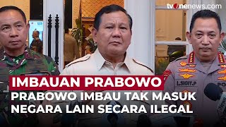 Prabowo Ingatkan Masyarakat Agar Tak Telibat Kegiatan Ilegal di Negara Lain | OneNews Update