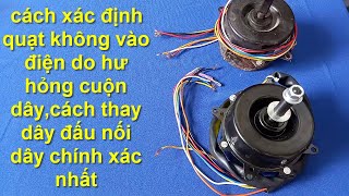 cách xác định quạt đã hỏng cuộn dây, cách đấu các đầu dây quạt đúng chuẩn nhất !!