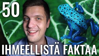 50 IHMEELLISTÄ FAKTAA MAAILMASTA #25