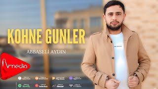 Abbaseli Aydin - Kohne Gunler 2025