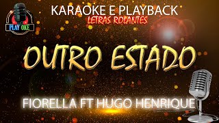 OUTRO ESTADO (KARAOKE) FIORELLA ft HUGO HENRIQUE (PLAYBACK com letra rolante)