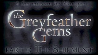 FENPHOENIX | The Greyfeather Gems, Part 1: The Shipment - Thief 2 Fan Mission (Halloween Special)