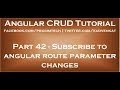 Subscribe to angular route parameter changes
