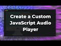 Create a Custom JavaScript Audio Player with playlist & visualizer