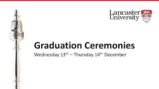 Lancaster University Graduation 10:30am Wednesday 13 December 2023