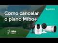 Mibo Cam Android: Como cancelar o plano Mibo+ - i2307