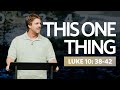 This One Thing  |  Luke 10:38-42  |  Tyler Hamrick