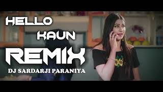 Hello Kaun [Haryanvi Dance Mix] Dj SardarJi Paraniya