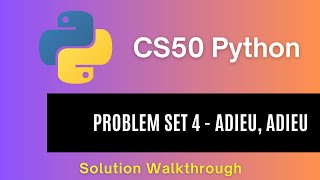 CS50 Python 2025 – Problem Set 4: Adieu, Adieu | Full Solution