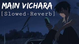 Main Vichara || Slowed-reverb ||