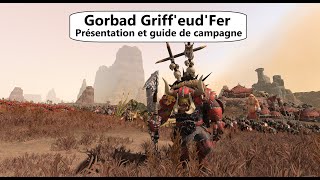 Présentation et Guide de campagne Gorbad Griff'eud Fer