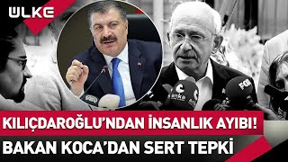 Kılıçdaroğlu’ndan İnsanlık Ayıbı! Sağlık Bakanı Koca Sert Tepki Gösterdi