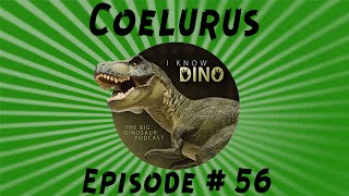 Coelurus: I Know Dino Podcast Episode 56