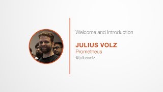 PromCon 2017: Welcome and Introduction - Julius Volz