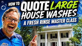 How To Quote Large House Washes. A Fresh Rinse Master Class