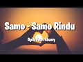 Opik feat. Shany - Samo - Samo Rindu (Lirik Video)